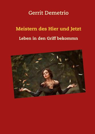 Meistern des Hier und Jetzt