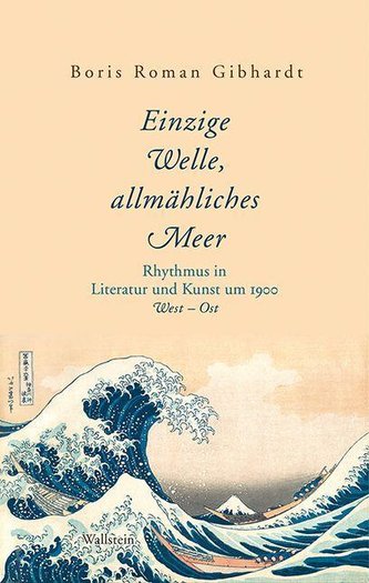 »Einzige Welle, allmähliches Meer«