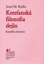 Kresťanská filozofia dejín : Katolík a história