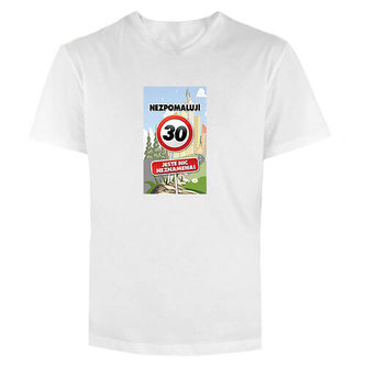 Bohemia Gifts Tričko s potiskem k 30. narozeninám - nezpomaluj - XXL - klasický střih, bílá