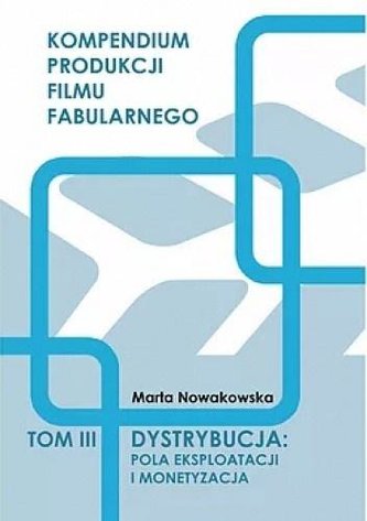 Dystrybucja: Pola eksploatacji i monetyzacja