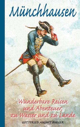 Münchhausen: Wunderbare Reisen und Abenteuer, zu Wasser und zu Lande (Illustriert)