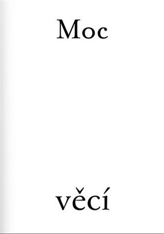 Moc věcí / The Power of Things
