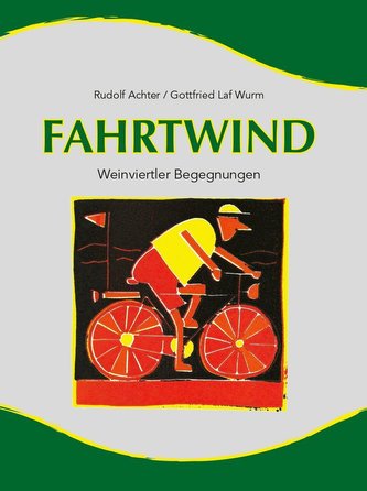 Fahrtwind - Weinviertler Begegnungen