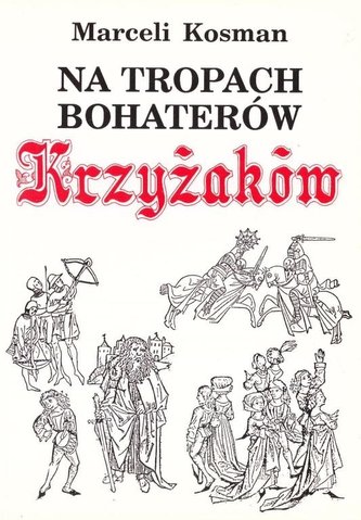 Na tropach bohaterów Krzyżaków
