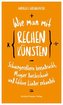 Wie man mit Rechenkünsten Schwiegereltern beeindruckt, Magier durchschaut und fiktive Länder erkundet
