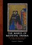 The Marys of Medieval Drama