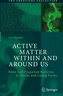 Active Matter Within and Around Us