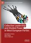 Collective Leadership and Divided Power in West European Parties