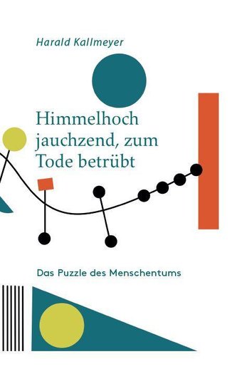 Himmelhoch jauchzend, zum Tode betrübt