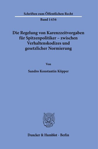 Die Regelung von Karenzzeitvorgaben für Spitzenpolitiker - zwischen Verhaltenskodizes und gesetzlicher Normierung.
