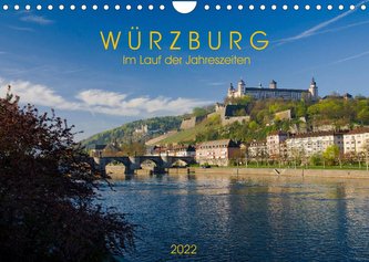 Würzburg - Im Lauf der Jahreszeiten (Wandkalender 2022 DIN A4 quer)