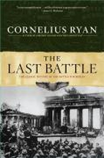 Last Battle: The Classic History of the Battle for Berlin