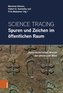 Science Tracing: Spuren und Zeichen im öffentlichen Raum