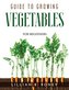 GUIDE TO GROWING VEGETABLES