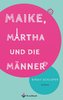 Maike, Martha und die Männer