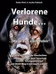 Vergessene Hunde...Wege auf vier Pfoten
