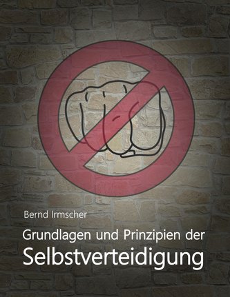 Grundlagen und Prinzipien der Selbstverteidigung