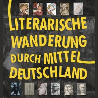 Literarische Wanderung durch Mitteldeutschland