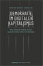 Demokratie im digitalen Kapitalismus