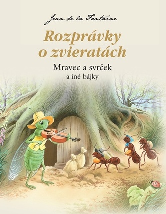 Rozprávky o zvieratách - Mravec a svrček a iné bájky