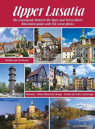 Die Oberlausitz - Landschaft zwischen Spree und Neiße: Görlitz, Bautzen, Zittauer Gebirge, Heide- und Teichlandschaft - englisch