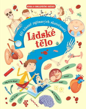 Lidské tělo - 60 úžasně zajímavých skute
