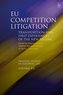 Eu Competition Litigation: Transposition and First Experiences of the New Regime