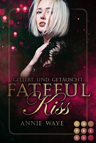 Fateful Kiss. Geliebt und getäuscht
