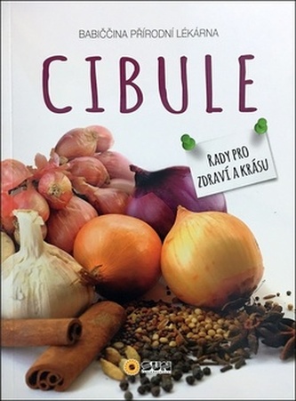 Cibule - Babiččina přírodní lékárna