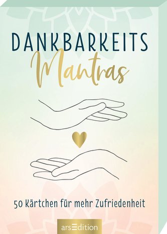 Dankbarkeitsmantras. 50 Kärtchen für mehr Zufriedenheit
