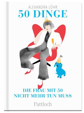 50 Dinge, die frau mit 50 nicht mehr tun muss