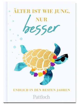 Älter ist wie jung, nur besser