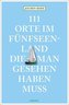 111 Orte im Fünfseenland, die man gesehen haben muss