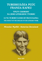 Tuberkulóza pľúc Franza Kafku. Lung Tuberculosis of Franz Kafka