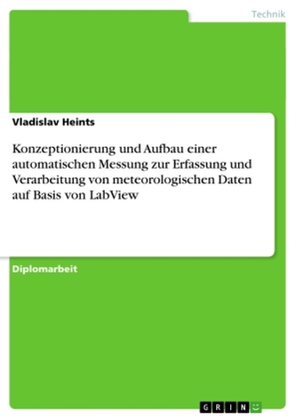 Konzeptionierung und Aufbau einer automatischen Messung zur Erfassung und Verarbeitung von meteorologischen Daten auf Basis von