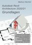 Autodesk Revit Architecture 2020/2021 Grundlagen