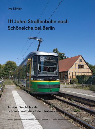 111 Jahre Straßenbahn nach Schöneiche bei Berlin
