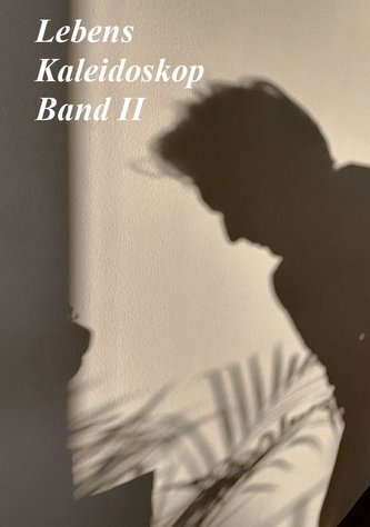 Lebenskaleidoskop II