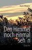 Den Himmel noch einmal seh'n