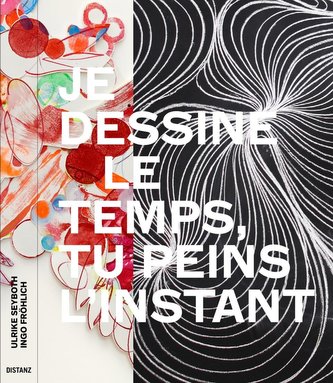Je dessine le temps, tu peins l'instant (Deutsch / Französisch)