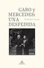 Gabo Y Mercedes: Una Despedida / A Farewell to Gabo and Mercedes