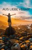 Aus Liebe vegan