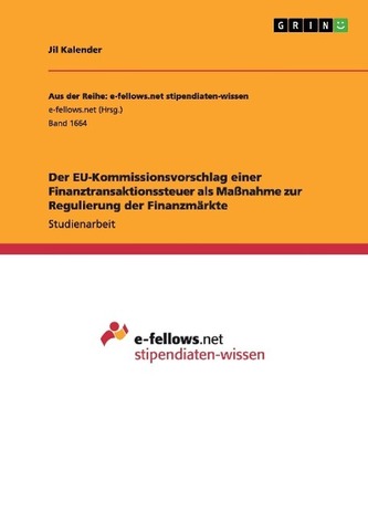 Der EU-Kommissionsvorschlag einer Finanztransaktionssteuer als Maßnahme zur Regulierung der Finanzmärkte