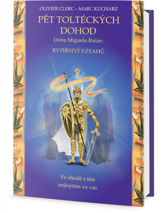 Pět toltéckých dohod Dona Miguela Ruize