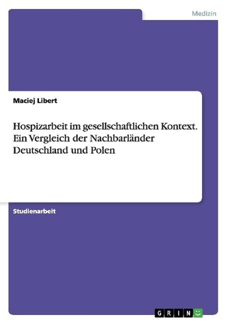 Hospizarbeit im gesellschaftlichen Kontext. Ein Vergleich der Nachbarländer Deutschland und Polen