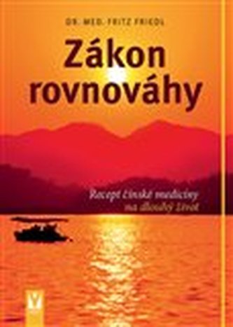 Zákon rovnováhy - Recept čínské medicíny na dlouhý život
