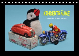 Kinderträume - Womit wir früher spielten (Tischkalender 2022 DIN A5 quer)