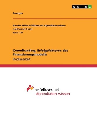Crowdfunding. Erfolgsfaktoren des Finanzierungsmodells