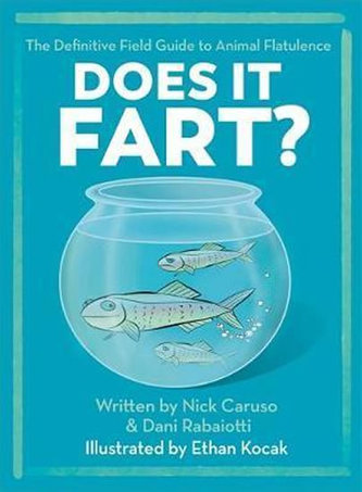 Does It Fart? : The Definitive Field Guide to Animal Flatulence Does It Fart? : The Definitive Field Guide to Animal Flatulence